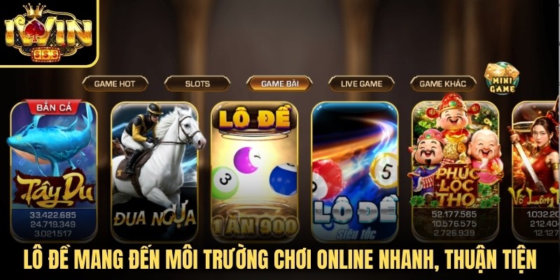 Lô đề mang đến môi trường chơi online nhanh, thuận tiện