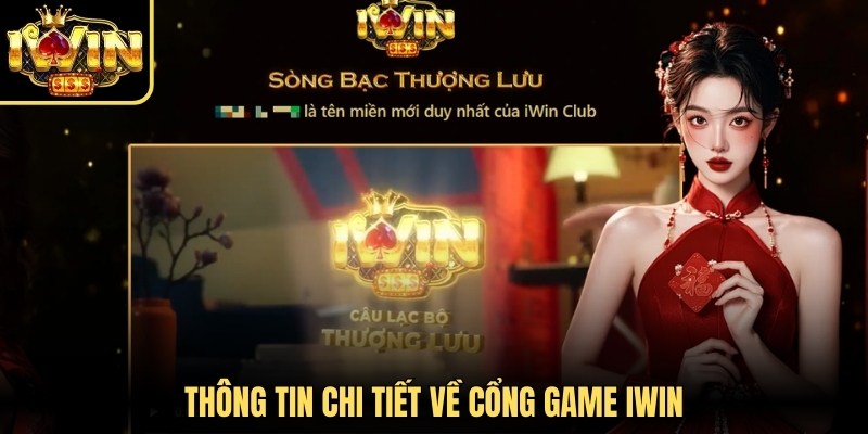 Thông tin chi tiết về cổng game Iwin